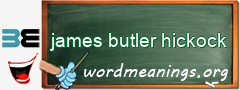 WordMeaning blackboard for james butler hickock